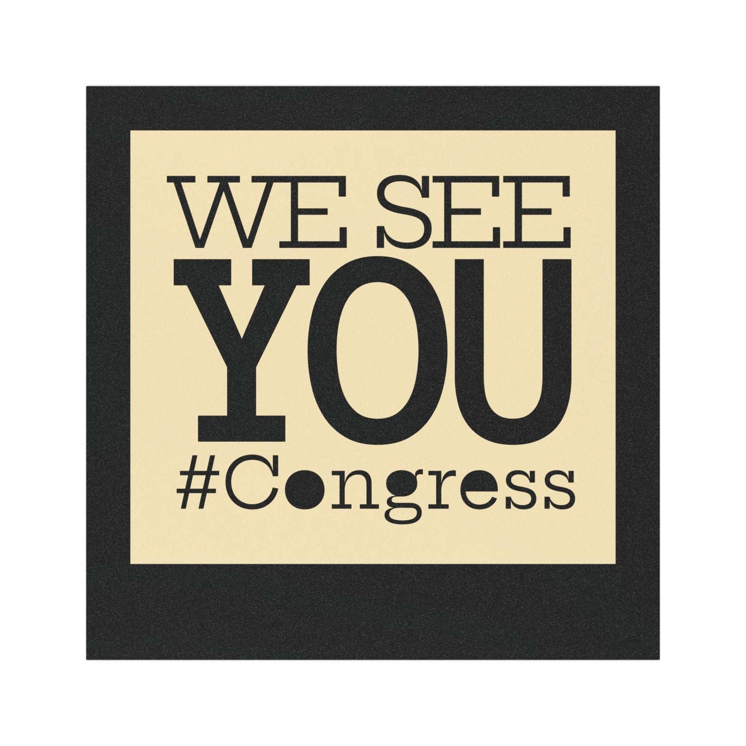 We See You #Congress