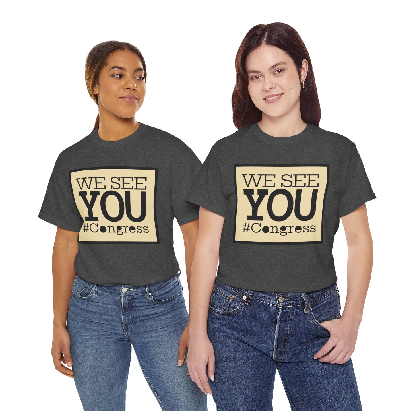 "We See You, Congress" T-Shirt — Political Statement Tee