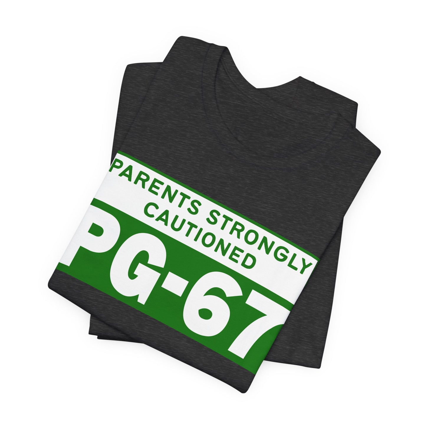 Parents Strongly Cautioned PG-67 – Unisex Tee