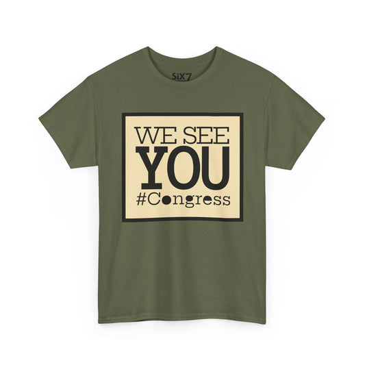 "We See You, Congress" T-Shirt — Political Statement Tee
