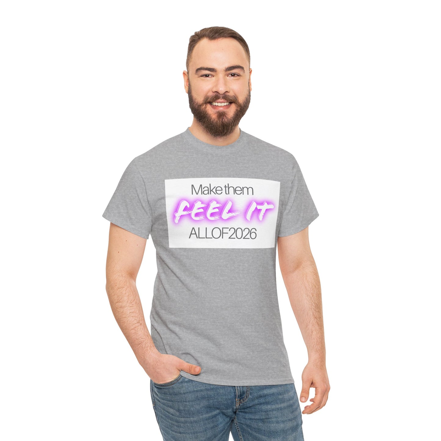 "Make Them Feel It - ALL OF 2026" Tee — Anti-Billionaire T-shirt