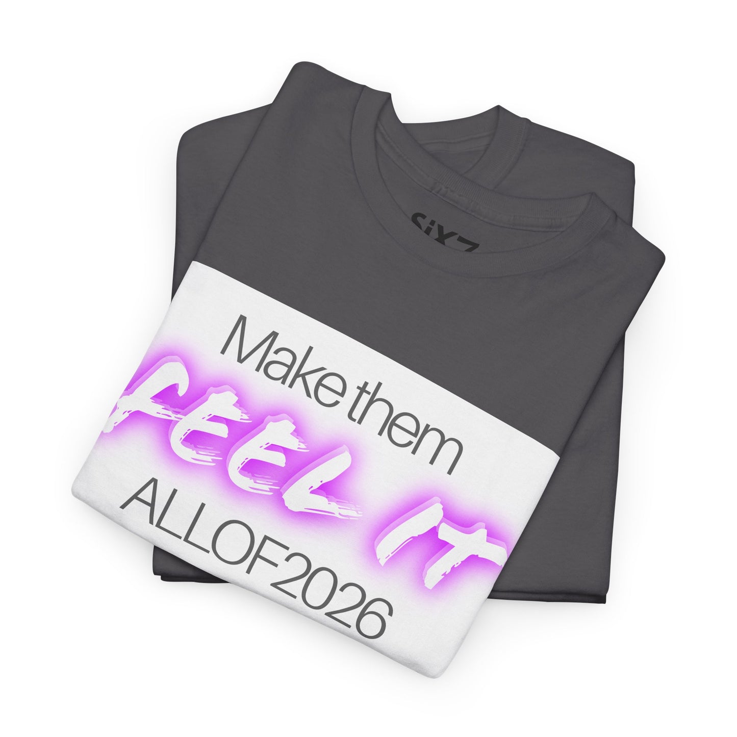 "Make Them Feel It - ALL OF 2026" Tee — Anti-Billionaire T-shirt