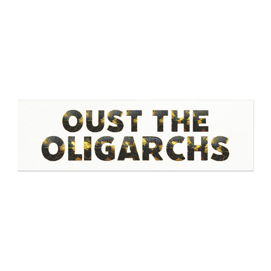 "Oust the Oligarchs" Car Magnet — Political Statement
