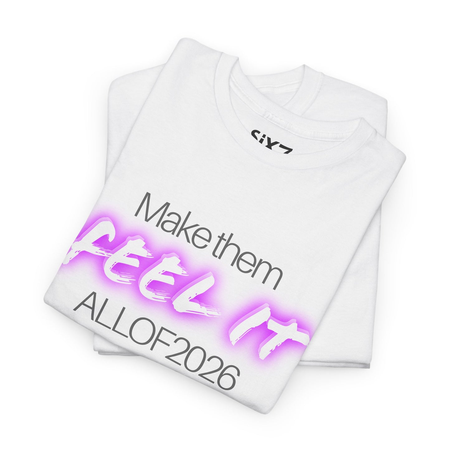 "Make Them Feel It - ALL OF 2026" Tee — Anti-Billionaire T-shirt