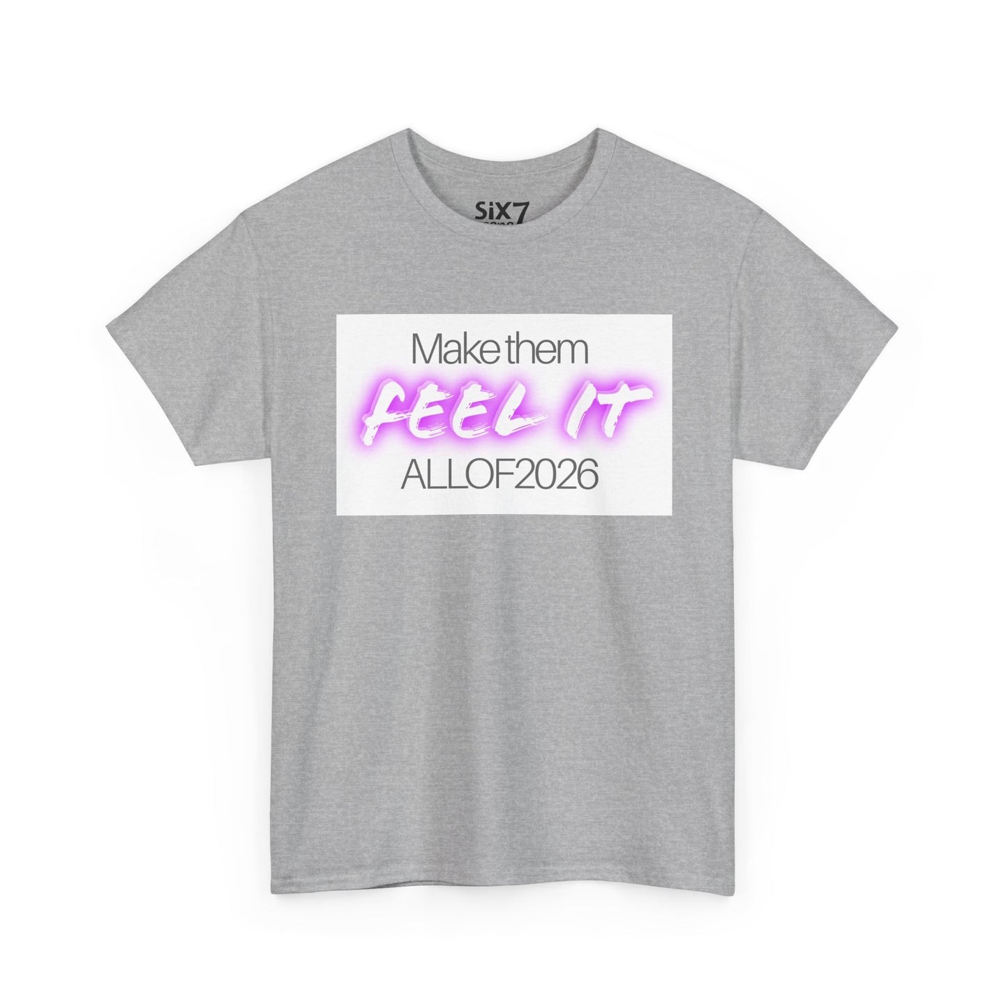 "Make Them Feel It - ALL OF 2026" Tee — Anti-Billionaire T-shirt