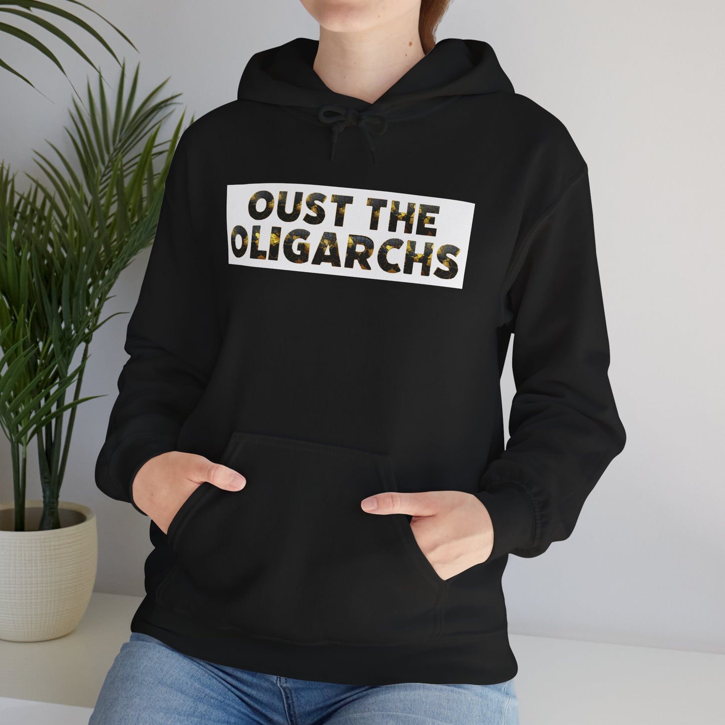 "Oust the Oligarchs" Hoodie -- Political Statement Gear
