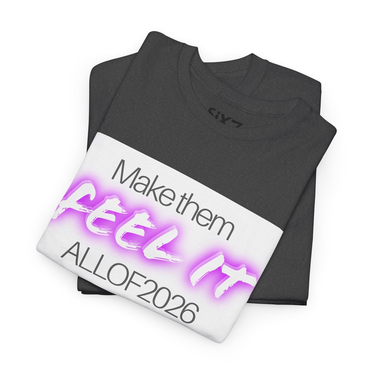 "Make Them Feel It - ALL OF 2026" Tee — Anti-Billionaire T-shirt