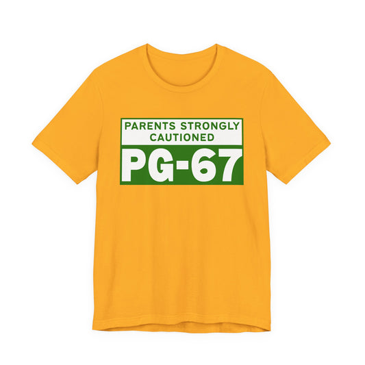 Parents Strongly Cautioned PG-67 – Unisex Tee