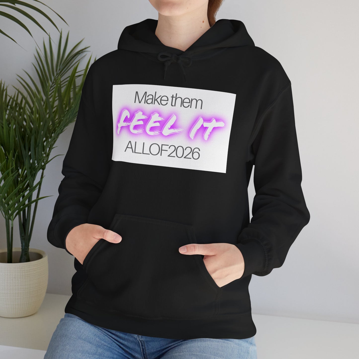 "Make Them Feel It - ALL OF 2026" Hoodie — Anti-Billionaire Gear