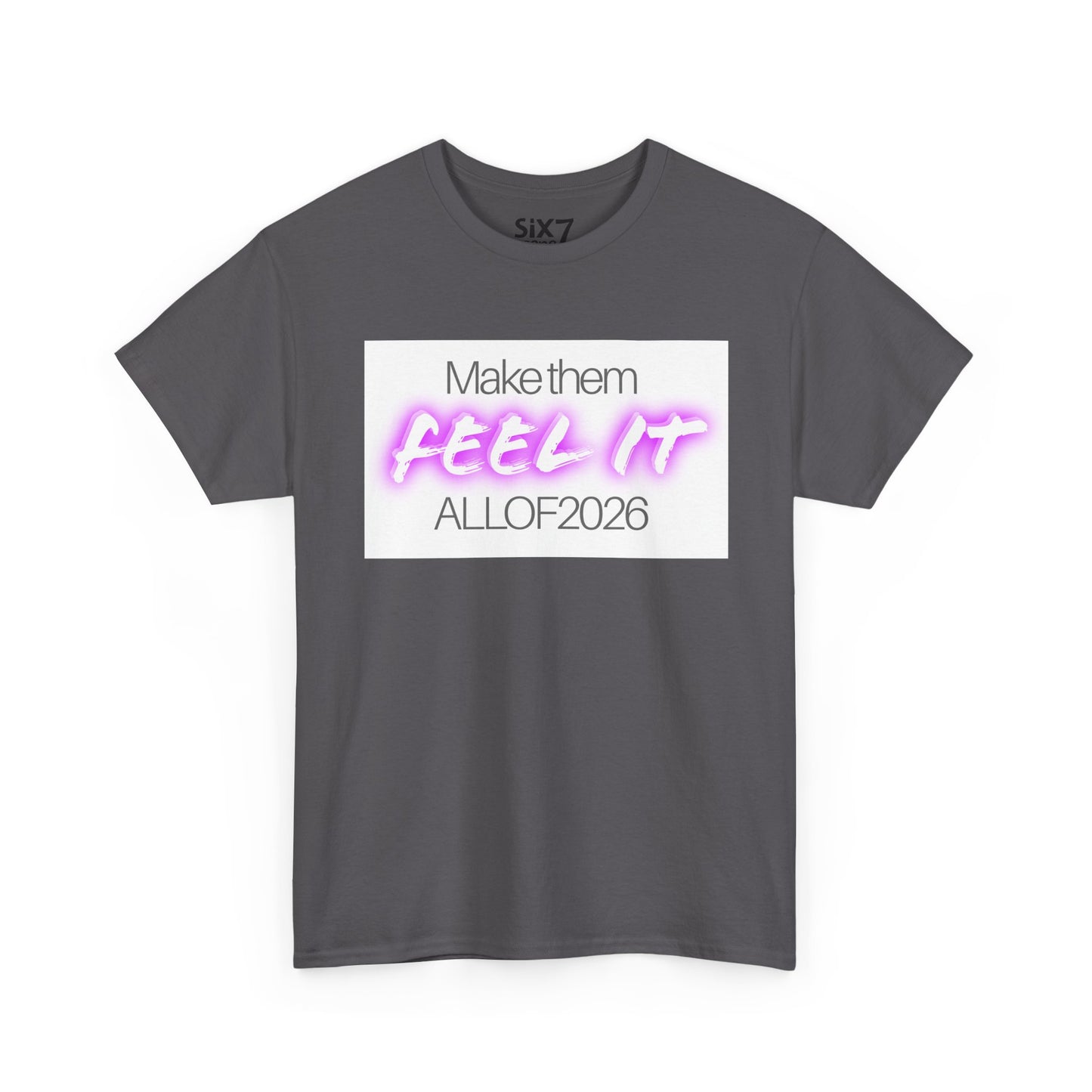"Make Them Feel It - ALL OF 2026" Tee — Anti-Billionaire T-shirt