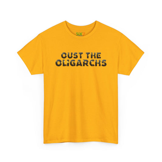 "Oust the Oligarchs" Tee – Political Statement Gear