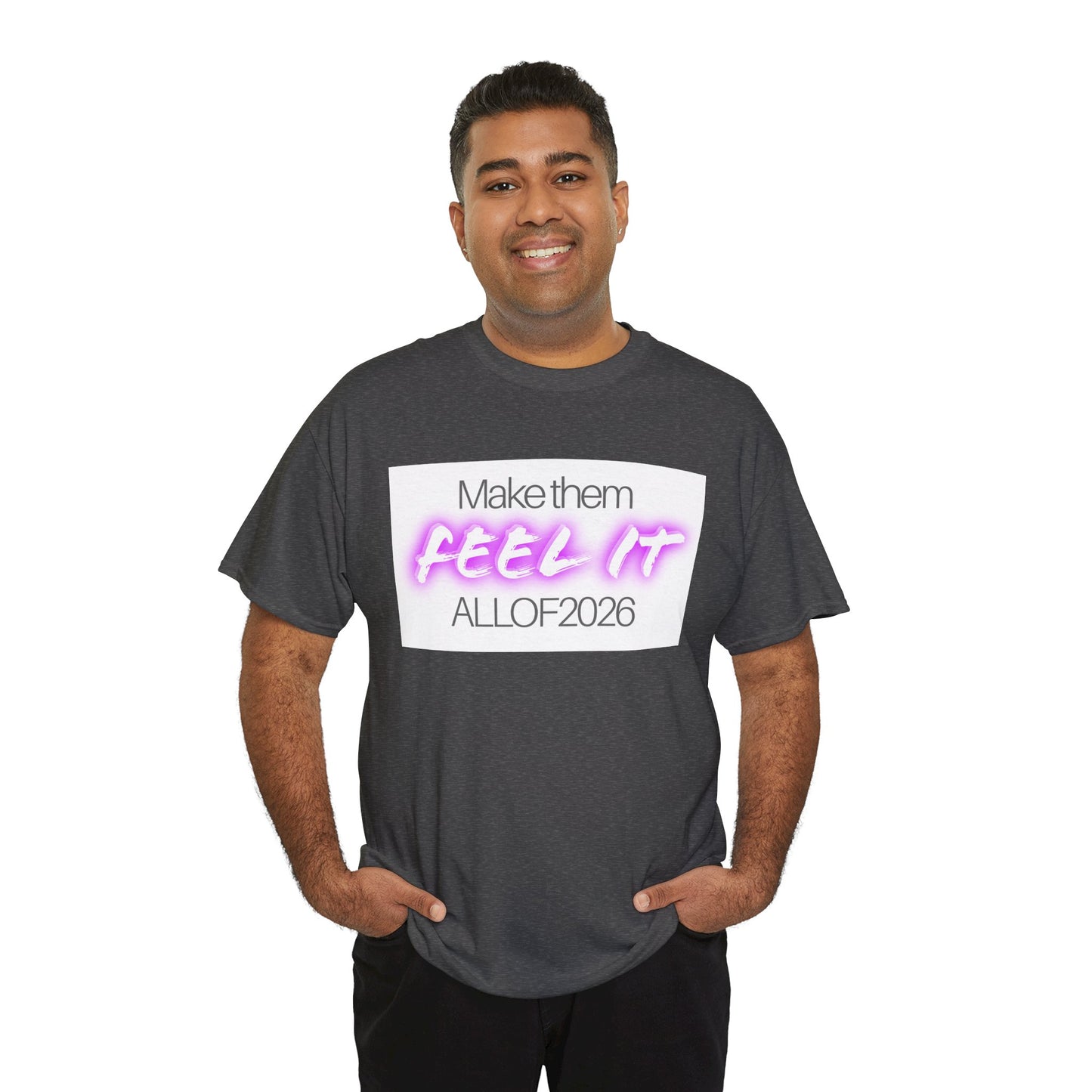 "Make Them Feel It - ALL OF 2026" Tee — Anti-Billionaire T-shirt