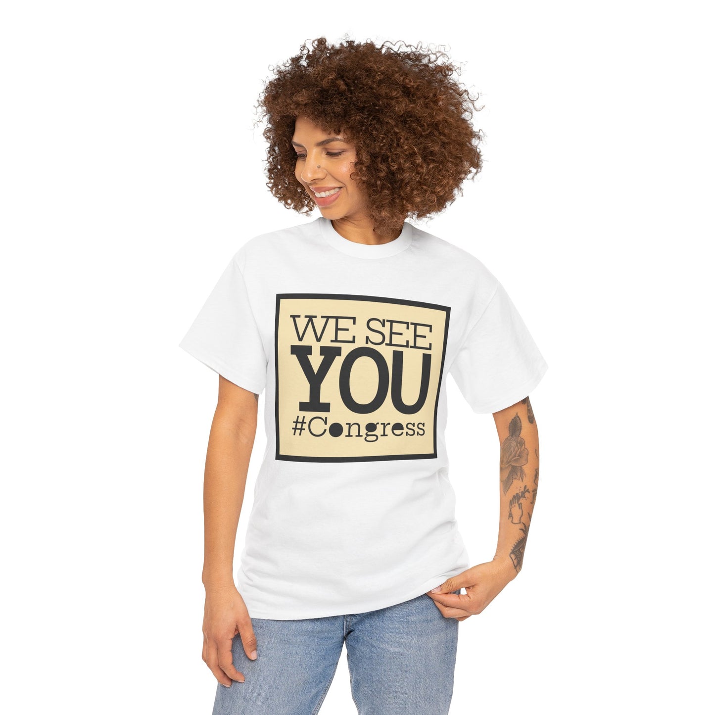 "We See You, Congress" T-Shirt — Political Statement Tee