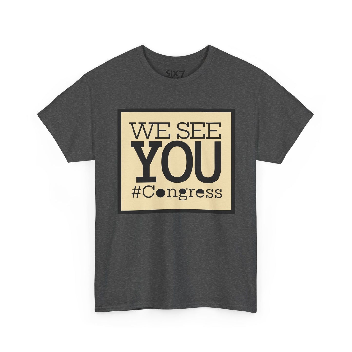 "We See You, Congress" T-Shirt — Political Statement Tee
