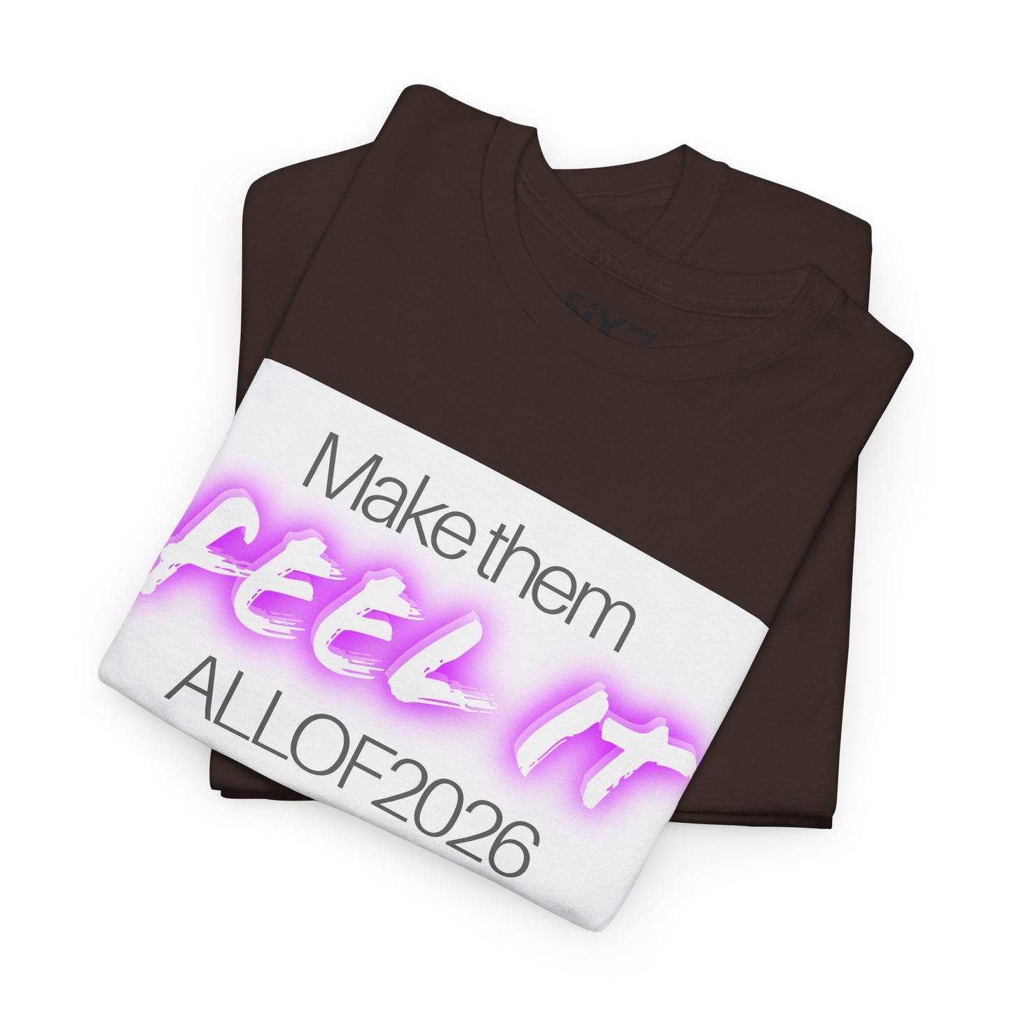 "Make Them Feel It - ALL OF 2026" Tee — Anti-Billionaire T-shirt