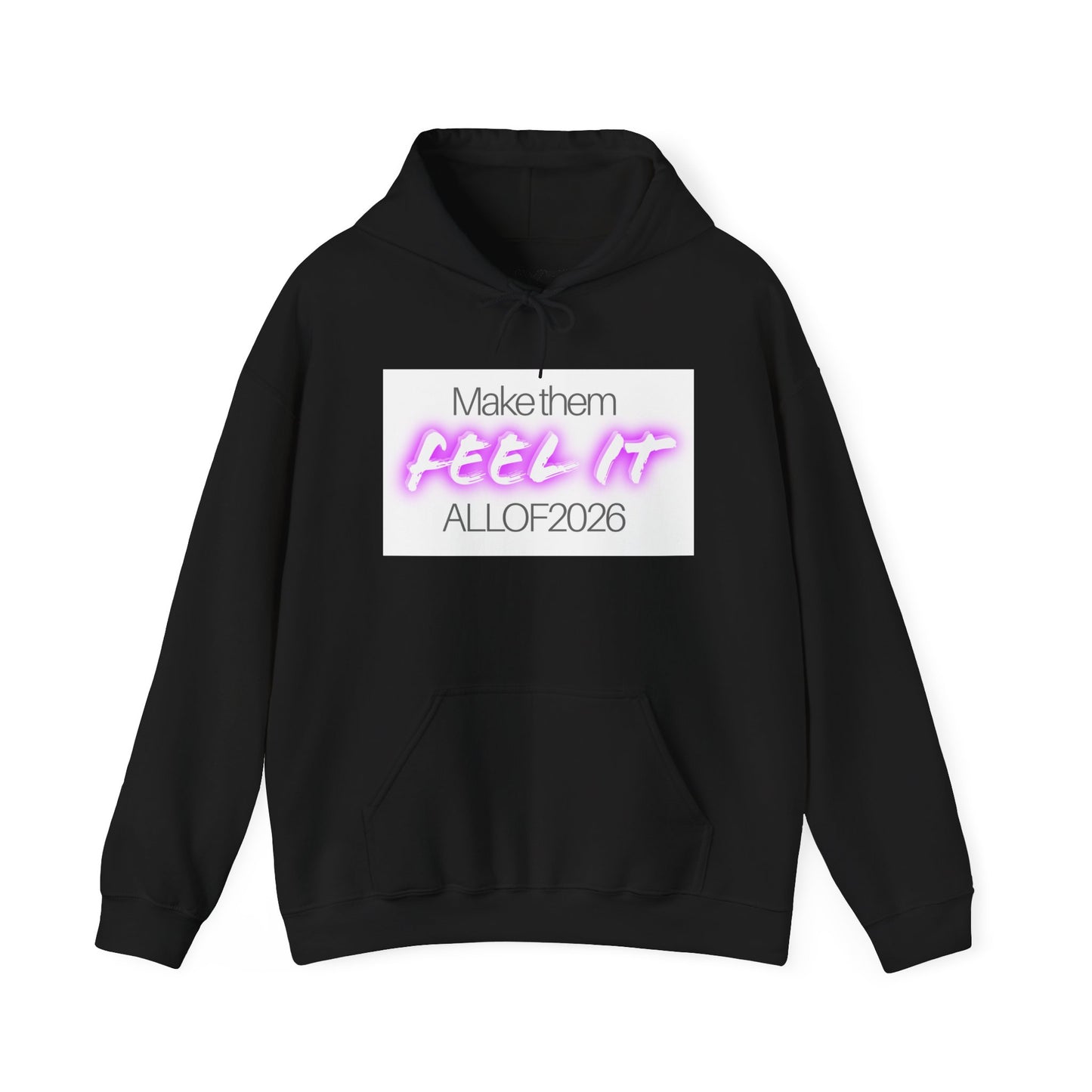 "Make Them Feel It - ALL OF 2026" Hoodie — Anti-Billionaire Gear