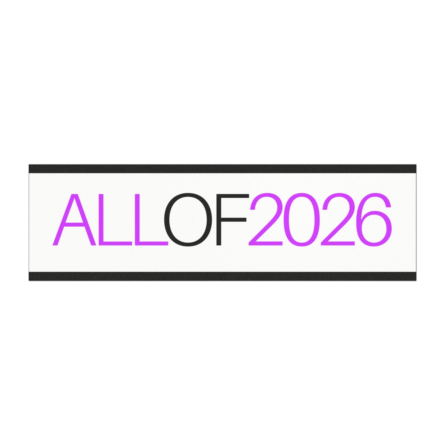 “All of 2026” Car Magnet — Political Activist Magnet