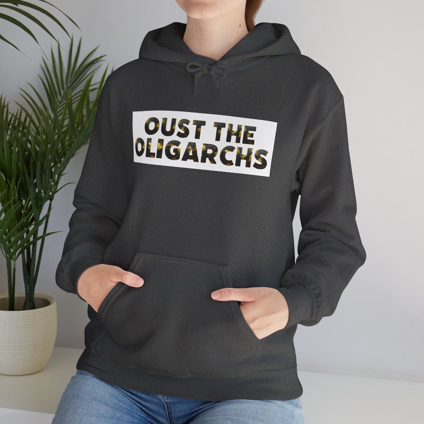 "Oust the Oligarchs" Hoodie -- Political Statement Gear